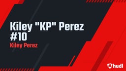 Kiley "KP" Perez #10 