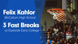 3 Fast Breaks vs Eastside Early College 