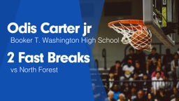2 Fast Breaks vs North Forest 