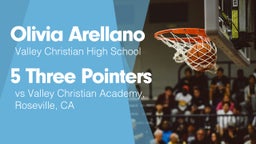 5 Three Pointers vs Valley Christian Academy, Roseville, CA
