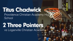 2 Three Pointers vs Loganville Christian Academy