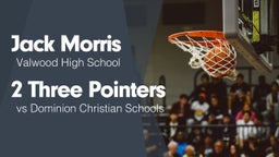 2 Three Pointers vs Dominion Christian Schools