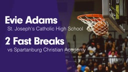 2 Fast Breaks vs Spartanburg Christian Academy 