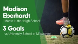 3 Goals vs University School of Milwaukee