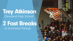 2 Fast Breaks vs Southeast Raleigh