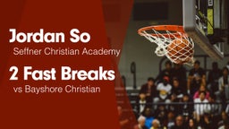 2 Fast Breaks vs Bayshore Christian 