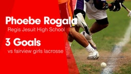 3 Goals vs fairview girls lacrosse