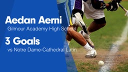 3 Goals vs Notre Dame-Cathedral Latin