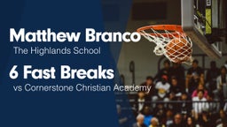 6 Fast Breaks vs Cornerstone Christian Academy 