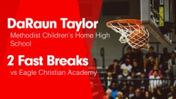 2 Fast Breaks vs Eagle Christian Academy
