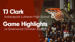 Game Highlights vs Greenwood Christian Academy 