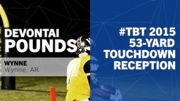 #TBT 2015: 53-yard Touchdown Reception vs Nettleton 