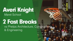 2 Fast Breaks vs Phelps Architecture, Construction & Engineering