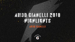 Amod Cianelli 2018 Highlights