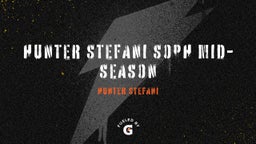 Hunter Stefani Soph Mid-Season