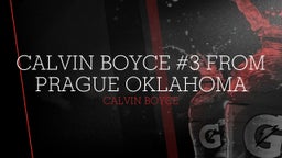 Calvin Boyce #3 from Prague Oklahoma 