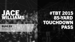 #TBT 2015: 85-yard Touchdown Pass vs Mulvane 