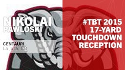 #TBT 2015: 17-yard Touchdown Reception vs Dolores 