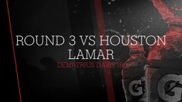 Dematrius Davis jr.'s highlights Round 3 vs HOUSTON LAMAR