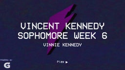 Vincent Kennedy Sophomore week 6