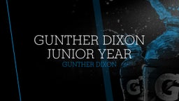 Gunther Dixon Junior Year