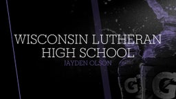 Jayden Olson's highlights Wisconsin Lutheran High School