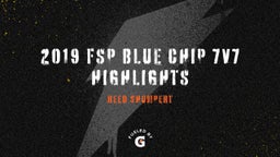 2019 FSP Blue Chip 7v7 Highlights