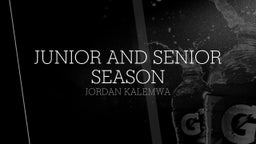 Junior and Senior Season