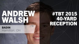 Andrew Walsh's highlights #TBT 2015: 40-yard Reception vs Archbishop Alter 