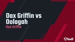 Dax Griffin's highlights Dax Griffin vs Oolagah 
