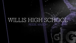 Reese Mason's highlights Willis High School