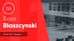 Season Recap: Sam Blaszcynski 2016-2017
