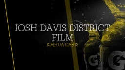 Josh Davis District Film