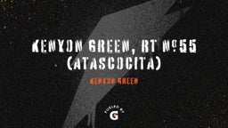 Kenyon Green, RT #55 (Atascocita)