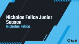 Nicholas Felice Junior Season