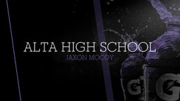 Jaxon Moody's highlights Alta High School