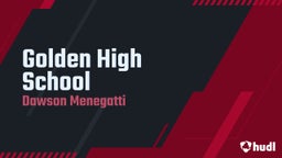 Dawson Menegatti's highlights Golden High School