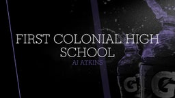 Aj Atkins's highlights First Colonial High School