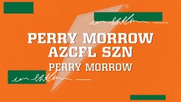 Perry Morrow AZCFL SZN