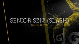 Senior SZN! (Slash)