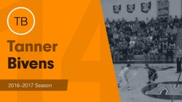 Season Recap: Tanner Bivens 2016-2017
