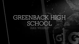 Jake Weekly's highlights Greenback High School