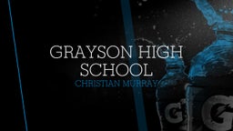 Christian Murray's highlights Grayson High School