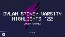 Dylan Stoney Varsity Highlights '22