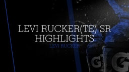 Levi Rucker(TE) Sr Highlights