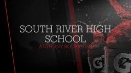Anthony Rodriguez's highlights South River High School