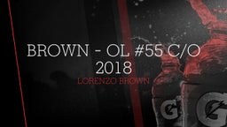 Brown - OL #55 c/o 2018 