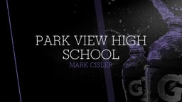 Mark Cisler's highlights Park View High School