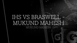 Mukund Mahesh's highlights IHS vs Braswell - Mukund Mahesh