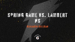 Spring Game vs. Lambert HS